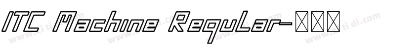 ITC Machine Regular字体转换